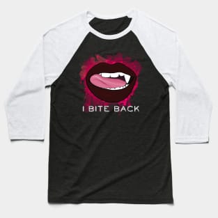 I Bite Back Baseball T-Shirt